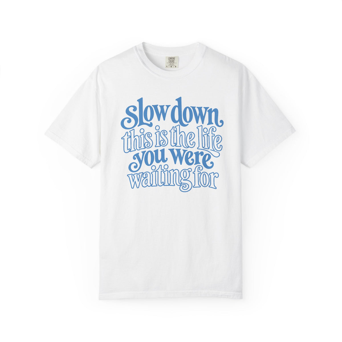 This Is The Life You Were Waiting For T-shirt