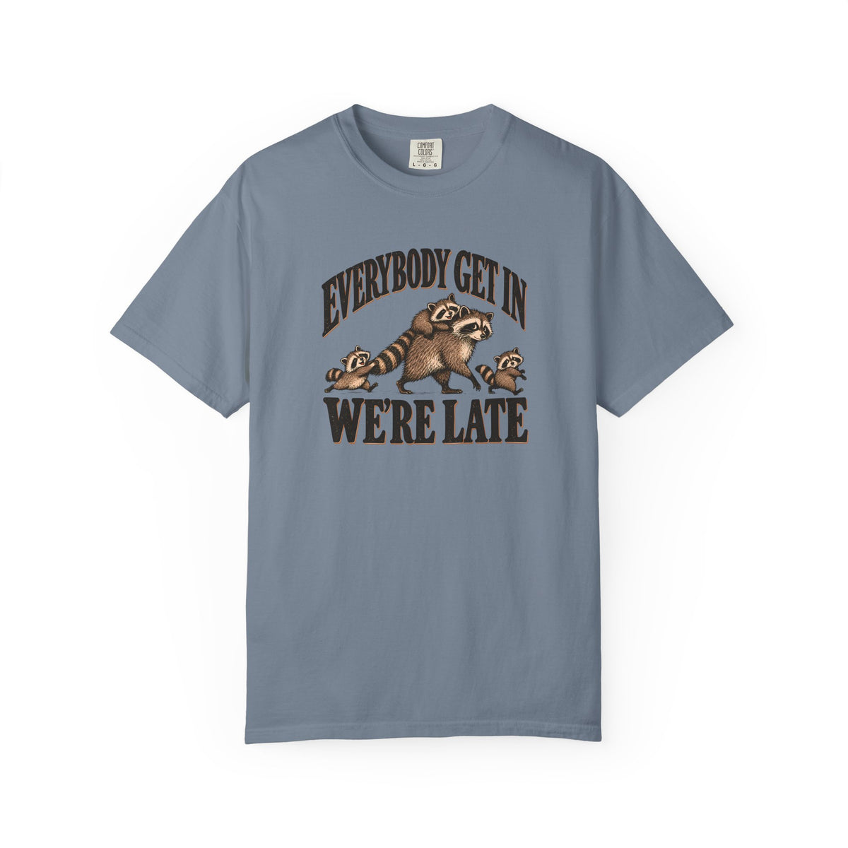 Everybody Get In We're Late T-shirt