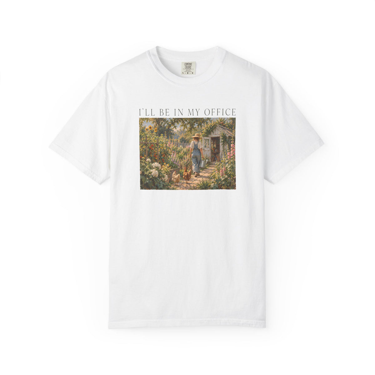 I'll Be In My Office Garden T-shirt