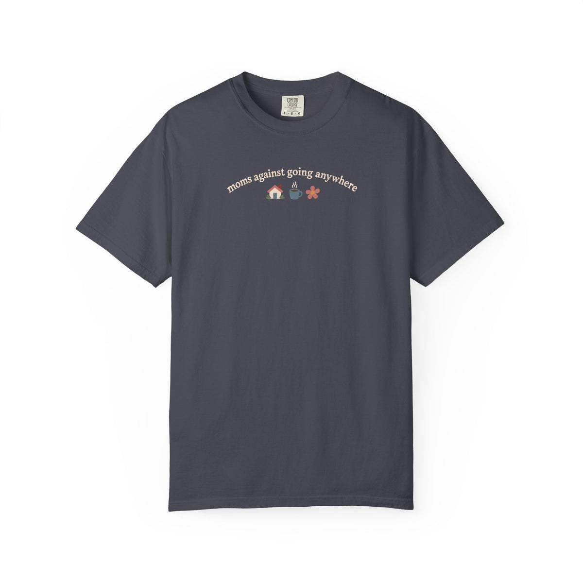 Moms Against Going Anywhere Graphic T-shirt