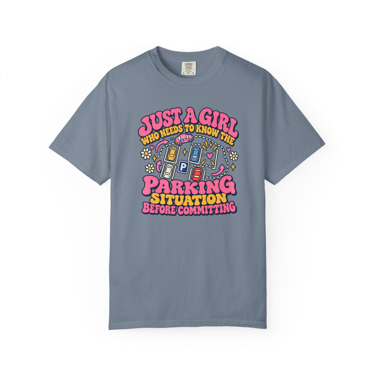 Just A Girl Who Needs To Know The Parking Situation T-shirt