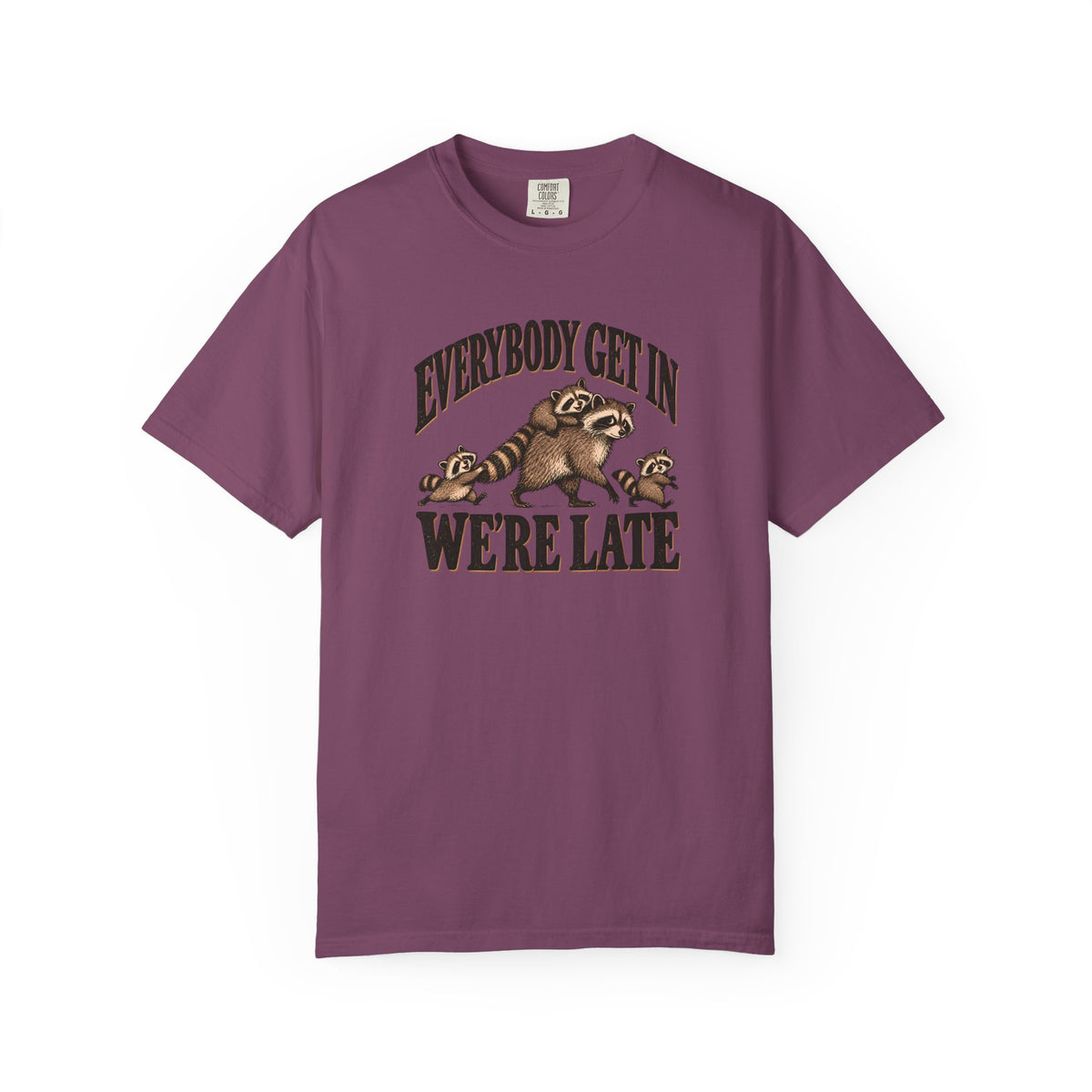 Everybody Get In We're Late T-shirt