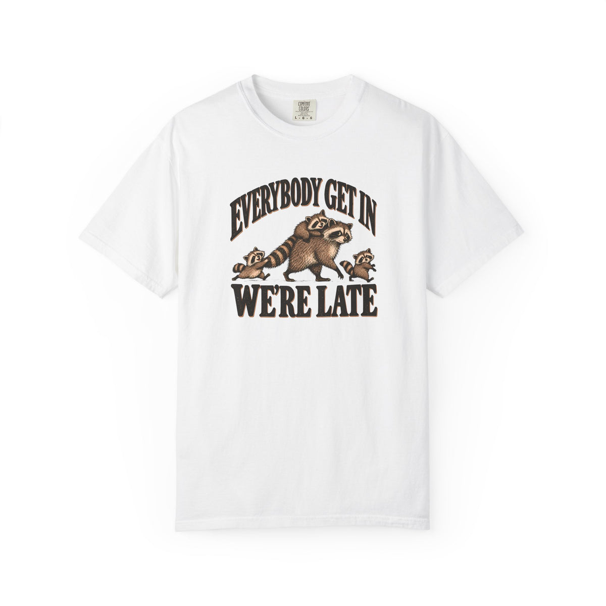 Everybody Get In We're Late T-shirt