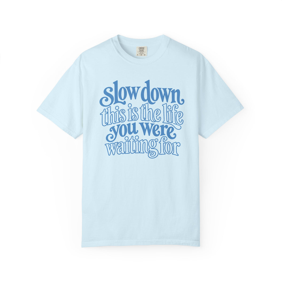 This Is The Life You Were Waiting For T-shirt