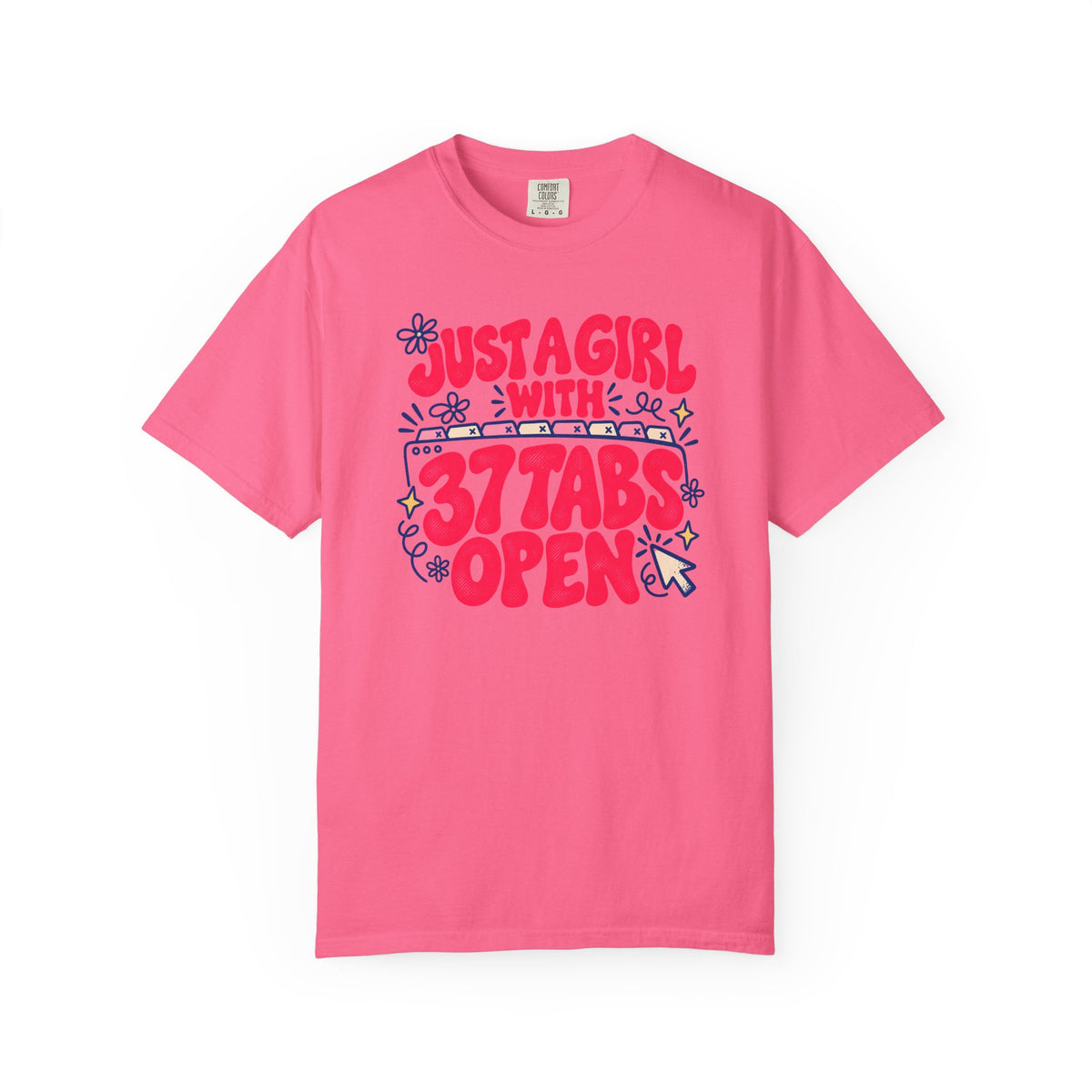 Just a Girl With 37 Tabs Open T-Shirt