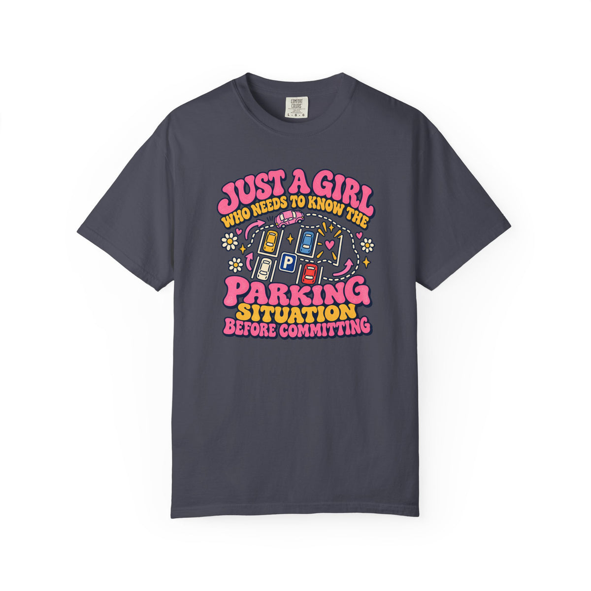 Just A Girl Who Needs To Know The Parking Situation T-shirt