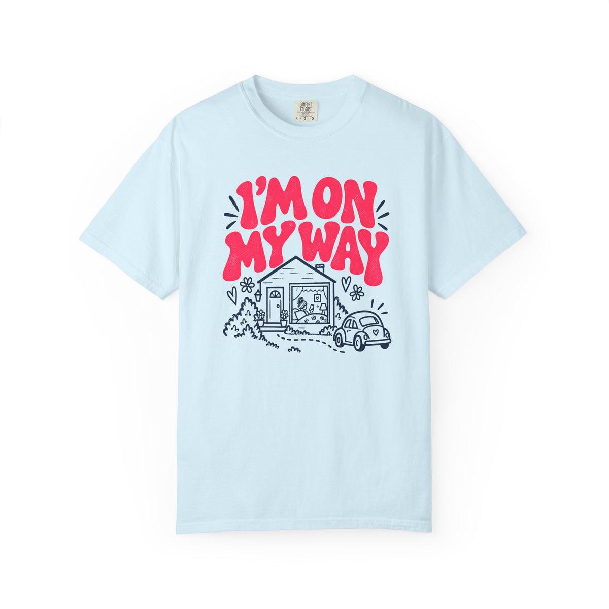 I'm On My Way (Almost) T-shirt