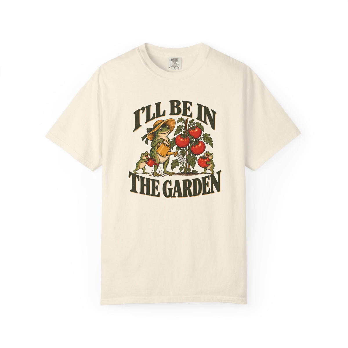 I'll Be In The Garden T-shirt