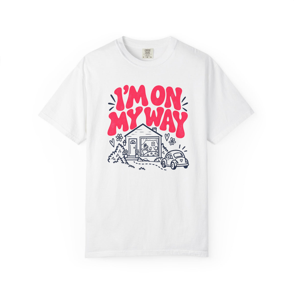 I'm On My Way (Almost) T-shirt