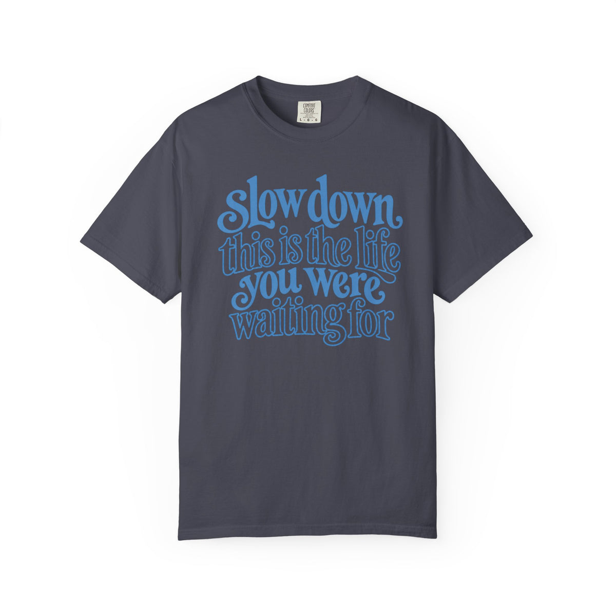 This Is The Life You Were Waiting For T-shirt