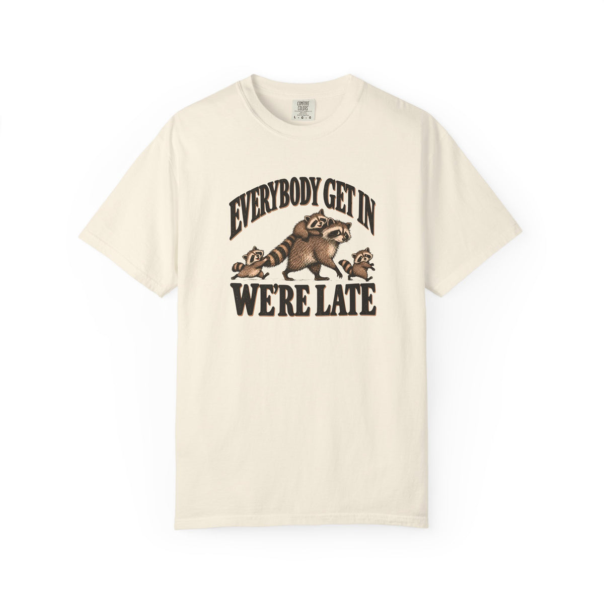 Everybody Get In We're Late T-shirt
