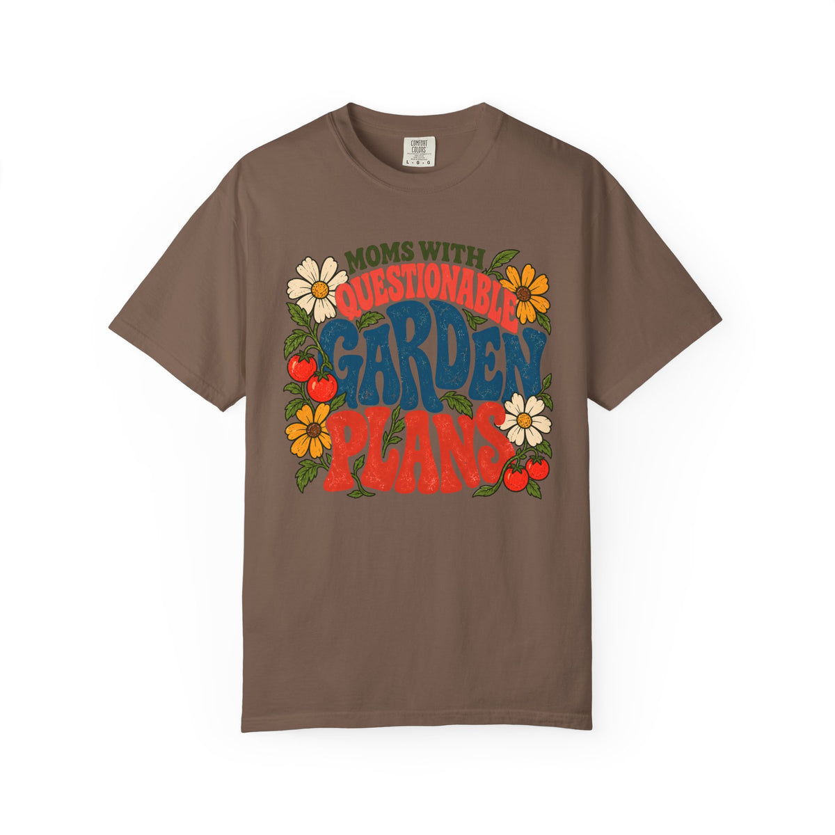 Moms With Questionable Garden Plans T-shirt