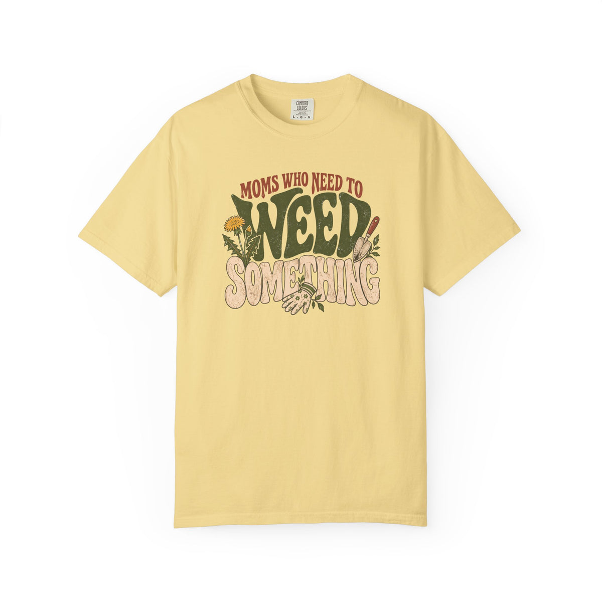 Moms Who Need To Weed Something T-shirt