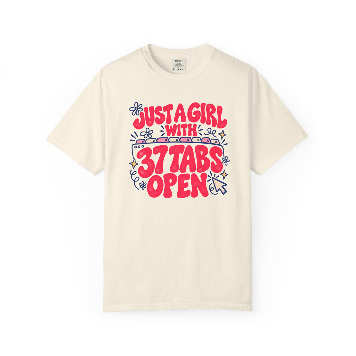 Just a Girl With 37 Tabs Open T-Shirt