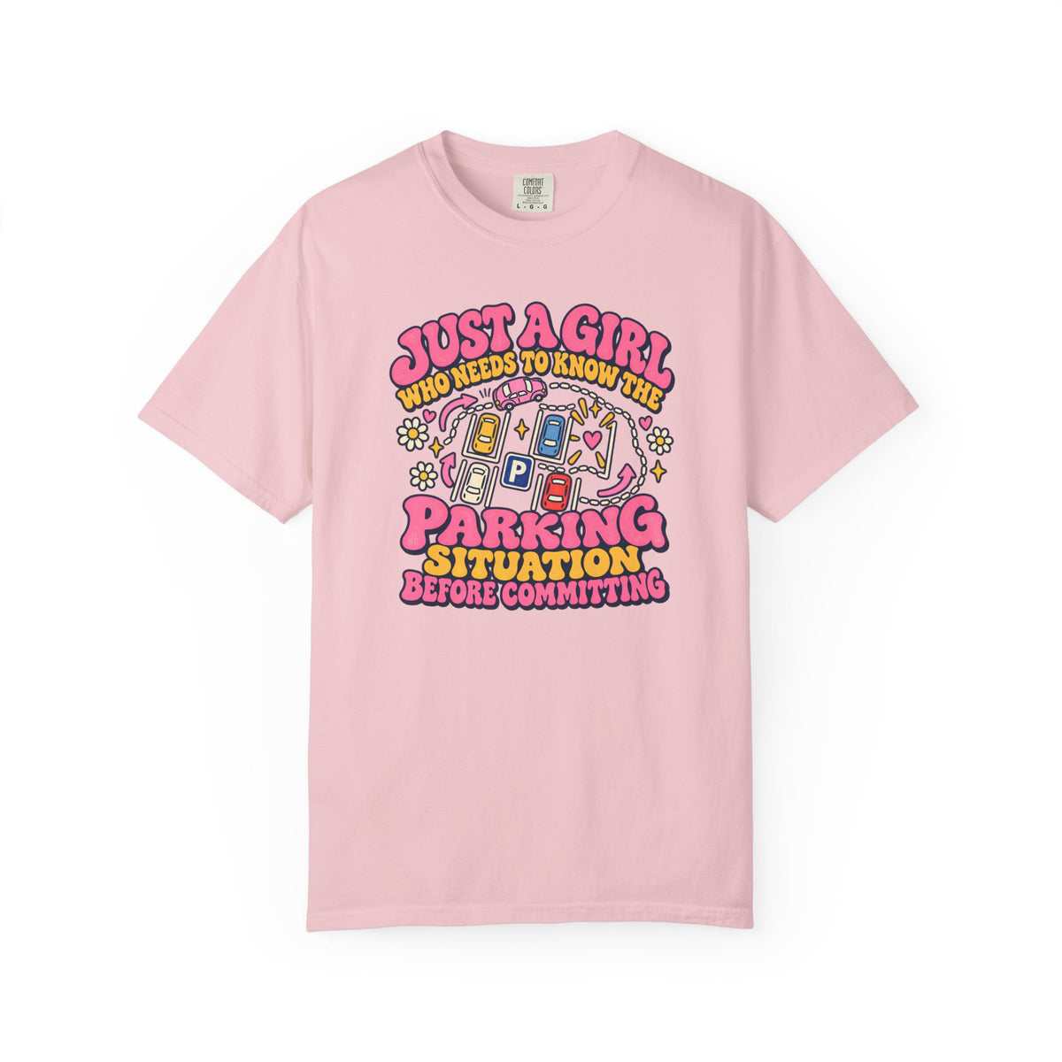 Just A Girl Who Needs To Know The Parking Situation T-shirt