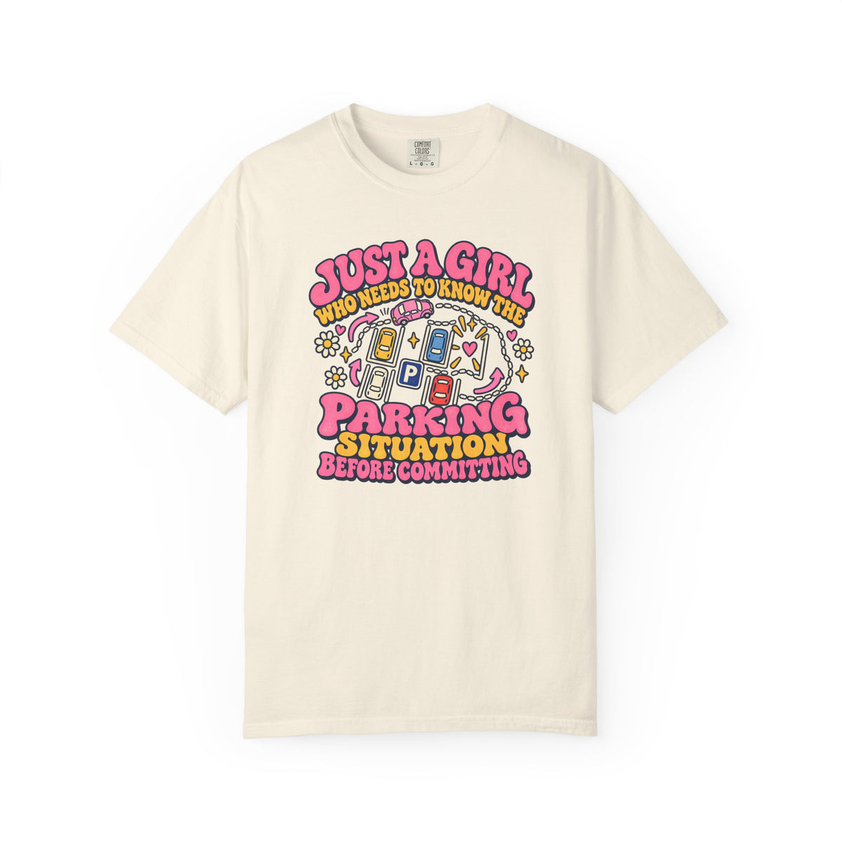 Just A Girl Who Needs To Know The Parking Situation T-shirt