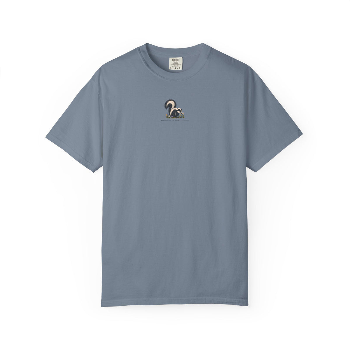 Everything Is Fine Skunk T-shirt