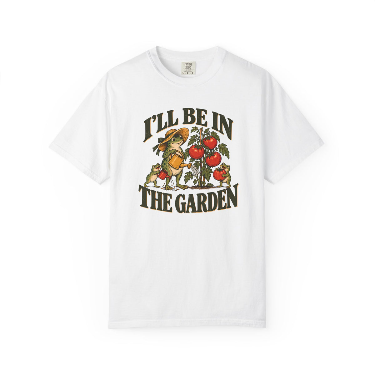 I'll Be In The Garden T-shirt